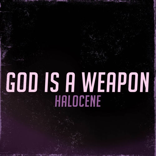 God Is A Weapon