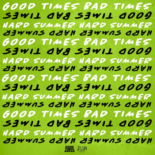 Good Times Bad Times at HARD Summer