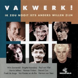 Vakwerk! - Ik zou nooit iets anders willen zijn