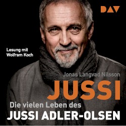 Jussi. Die vielen Leben des Jussi Adler-Olsen