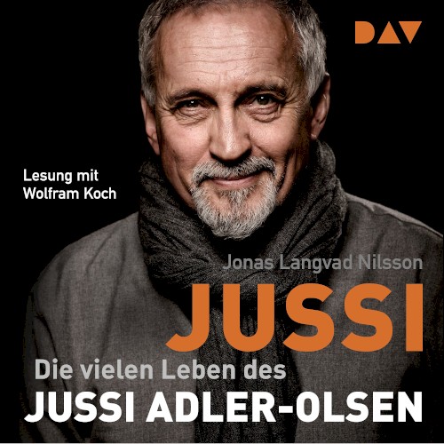 Jussi. Die vielen Leben des Jussi Adler-Olsen