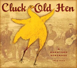 Cluck Old Hen | a Barnyard Serenade 1926-1940