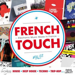 French Touch, Volume 02: Electronic Music Made in France