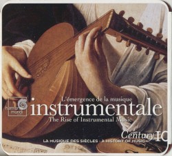 Century: La musique des siècles, Volume 10: L'émergence de la musique instrumentale