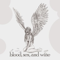 Blood, Sex, and Wine