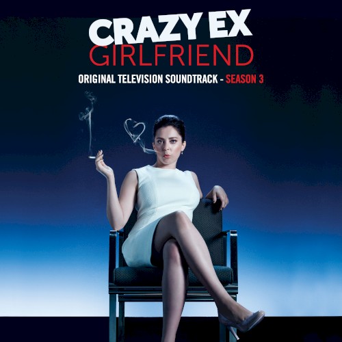 Crazy Ex‐Girlfriend: Original Television Soundtrack (Season 3)