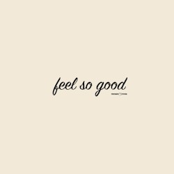 Feel So Good