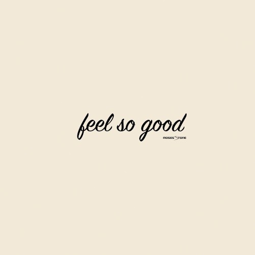 Feel So Good
