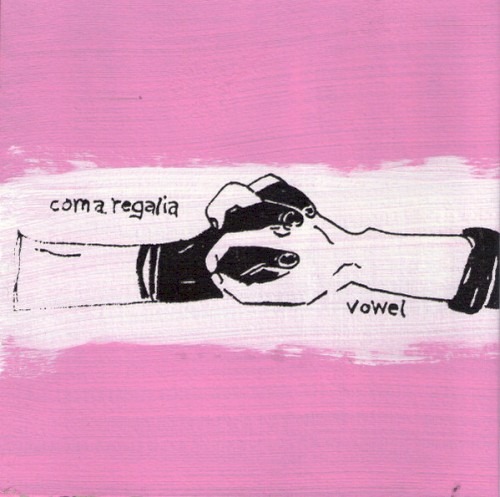 Coma Regalia / Vowel