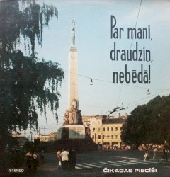 Par mani draudziņ nebēdā