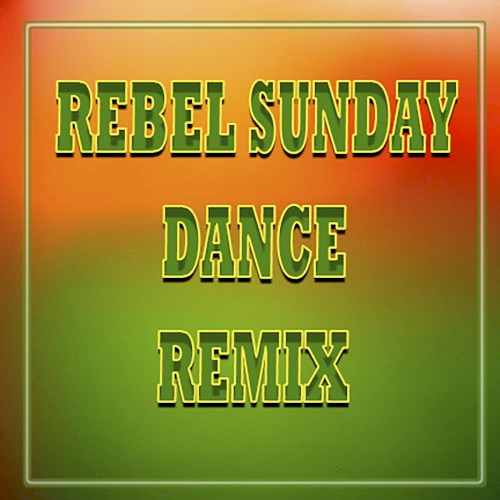 Rebel Sunday (Dance Remix)