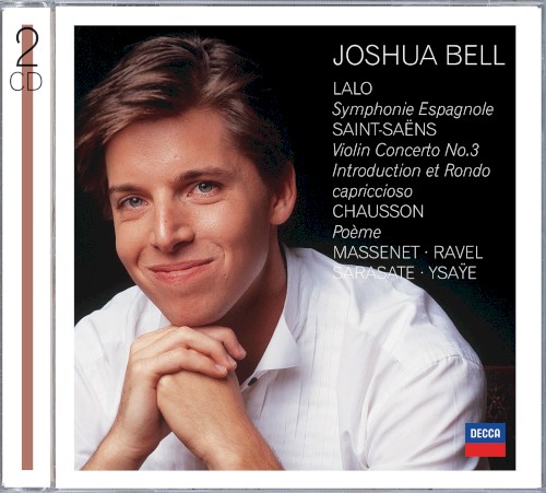 Lalo: Symphonie Espagnole / Saint‐Saëns: Violin Concerto no. 3 / Introduction et Rondo capriccioso / Chausson: Poème / Massenet / Ravel / Sarasate / Ysaye