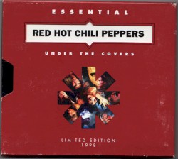 Under the Covers: Essential Red Hot Chili Peppers