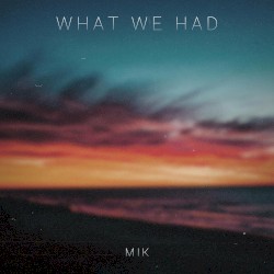 What We Had