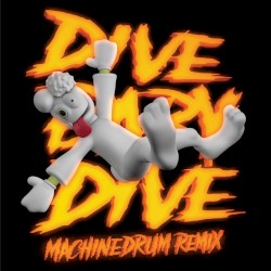 Dive Baby, Dive (Machinedrum remix)