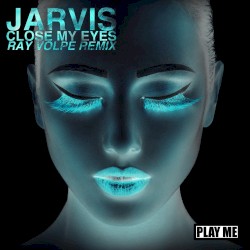 Close My Eyes (Ray Volpe remix)