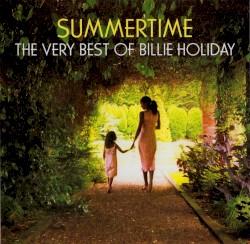 Summertime: The Very Best of Billie Holiday