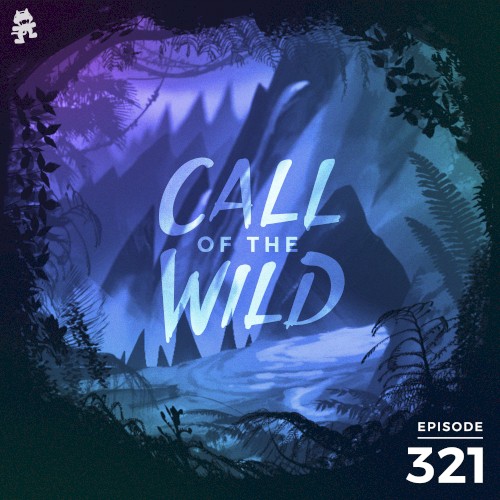2020-10-21: 321 – Monstercat: Call of the Wild