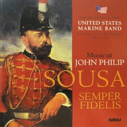 Semper Fidelis (Music of John Philip Sousa)
