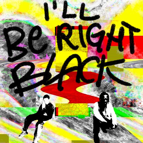 ill be right black!