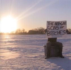 The Arrogant Sons of Bitches!