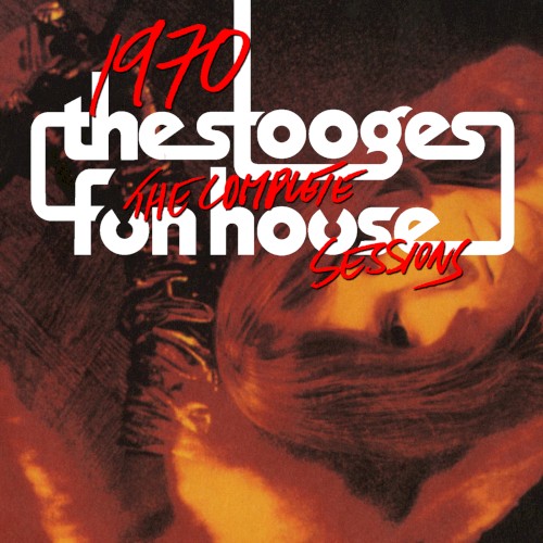 1970: The Complete Funhouse Sessions