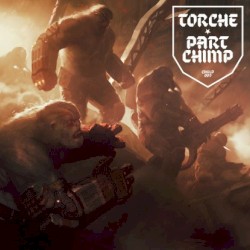 Torche / Part Chimp