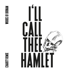 I'll Call Thee Hamlet (Charity remix)