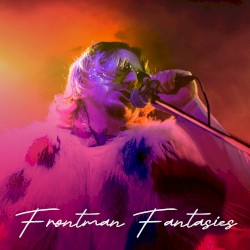 Frontman Fantasies