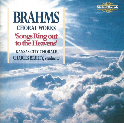 Brahms: Choral Works - Songs Ring Out To The Heavens