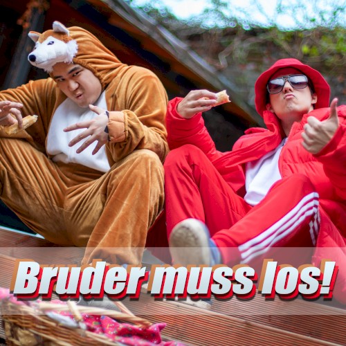 Bruder muss los!