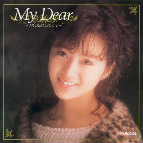 My Dear / NORIKO Part V