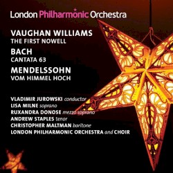 Bach: Christen, atzet diesen Tag / Mendelssohn: Vom Himmel hoch / Vaughan Williams: The First Nowell