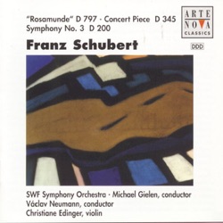 Rosamunde, D 797 / Concert Piece, D 345 / Symphony no. 3, D 200