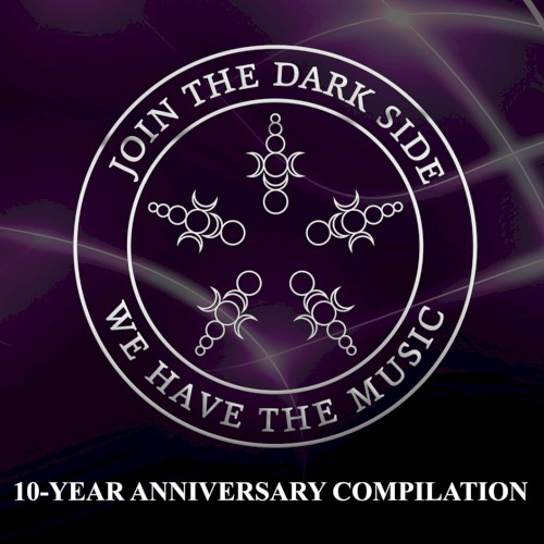 Join the Dark Side, We Have the Music! (10-Year Anniversary Compilation)