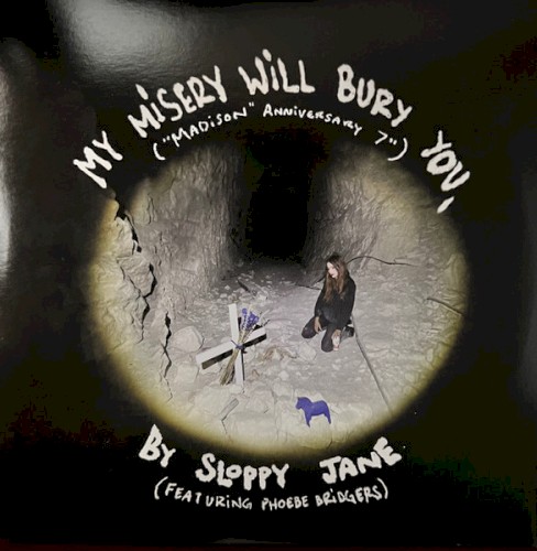 My Misery Will Bury You ("Madison" Anniversary 7")