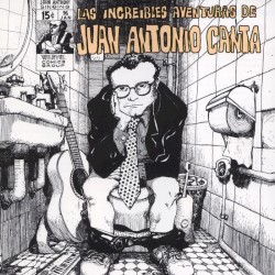 Las increíbles aventuras de Juan Antonio Canta
