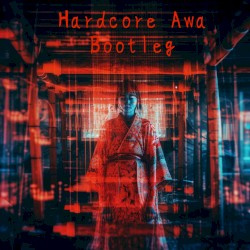 Hardcore Awa Bootleg