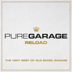 Pure Garage Reload: The Very Best of Old Skool Garage