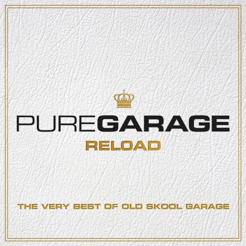 Pure Garage Reload: The Very Best of Old Skool Garage