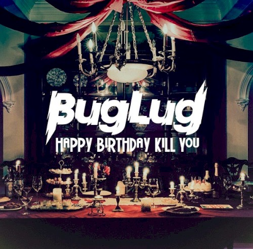 HAPPY BIRTHDAY KILL YOU