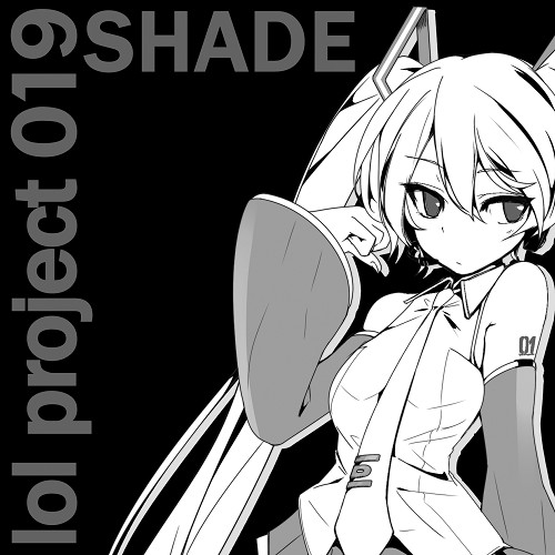 lol project 019:SHADE
