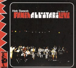 Hot Sweat: The Best of Fania Allstars Live