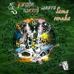 Jungle Weed meets Sama Renuka