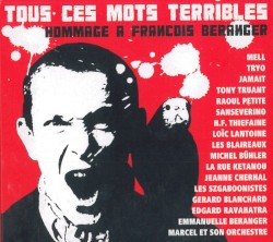Tous ces mots terribles : Hommage à François Béranger