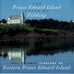 Fiddlers of Eastern Prince Edward Island