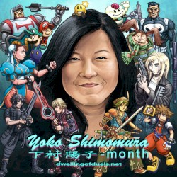 Dwelling of Duels 2020-02: Yoko Shimomura 下村陽子 Month