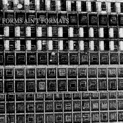 Forms Ain't Formats