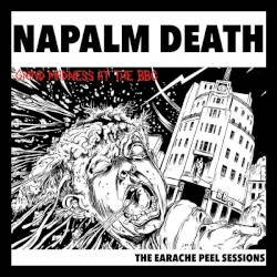Grind Madness at the BBC: The Earache Peel Sessions