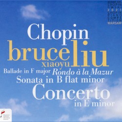 Concerto in E minor / Ballade in F major / Sonata in B-flat minor / Rondo à la Mazur